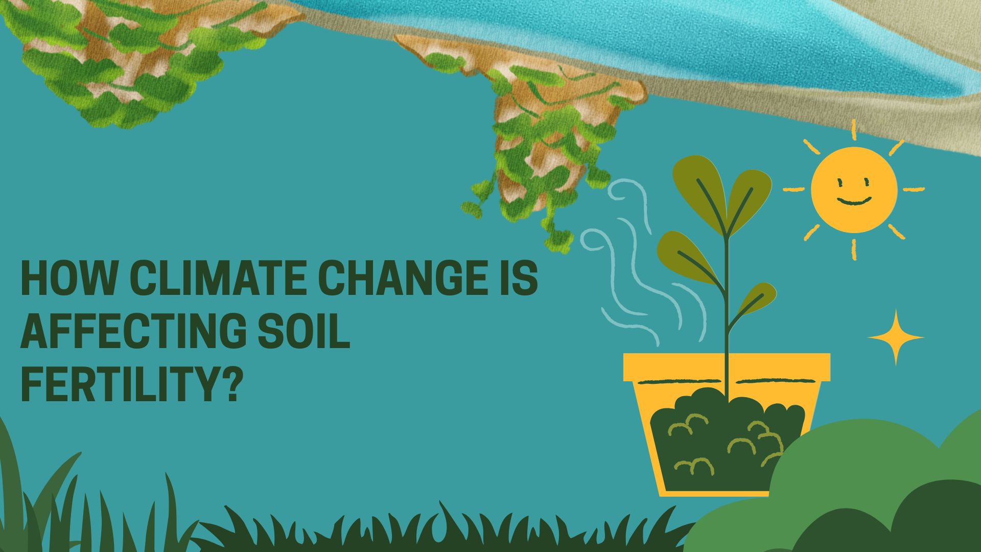 How Climate Change Is Affecting Soil Fertility?